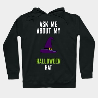 Ask Me About My Halloween Hat Hoodie